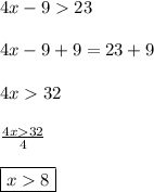 4x-923\\\\4x-9+9=23+9\\\\4x32\\\\\frac{4x32}{4} \\\\\boxed{x8}