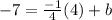 -7=\frac{-1}{4} (4)+b