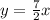 y = \frac{7}{2}x