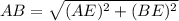 AB=\sqrt{(AE)^2 +(BE)^2}