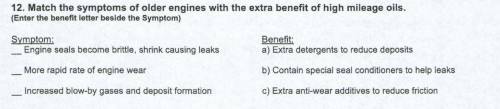 8. Match the symptoms of older engines with the extra benefit of high-mileage olls: Engine seals bec