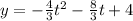 y = -\frac{4}{3}t^2 -\frac{8}{3}t + 4