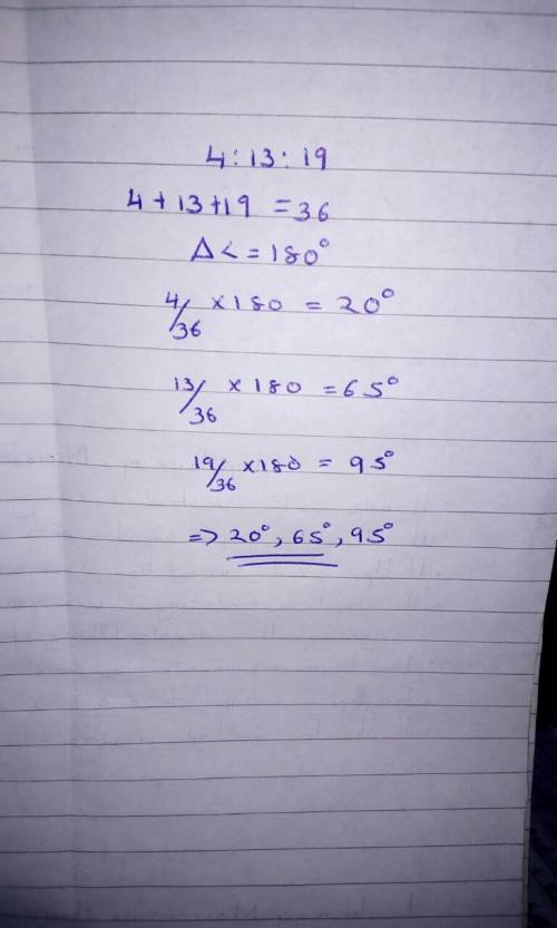 The ratios of measures of angles in triangle abc is 4: 13: 19. how do i find the measures of the ang