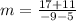 m=\frac{17+11}{-9-5}