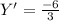 Y' = \frac{-6}{3}