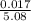 \frac{0.017}{5.08}