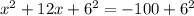 x^2+12x+6^2=-100+6^2