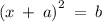 \left(x\:+\:a\right)^2\:=\:b