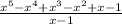 \frac{x^5 - x^4 + x^3 -x^2 + x - 1}{x - 1}