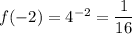 f(-2) = 4^{-2} =  \dfrac{1}{16} 