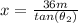 x = \frac{36 m}{tan(\theta_{2})}