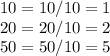 10=10/10=1\\20=20/10=2\\50=50/10=5