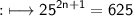 \qquad\quad {:}\longmapsto\sf {25}^{2n+1}=625