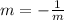 m=-\frac{1}{m}