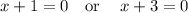 x+1=0\quad \mathrm{or}\quad \:x+3=0