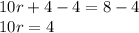 10r+4-4=8-4\\10r=4