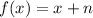 f(x)=x+n