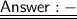 \red{\underline{\underline{\sf{Answer :-}}}}