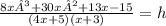 \frac{ 8x³ + 30x² + 13x - 15 }{(4x  + 5)(x  + 3)} = h