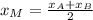 x_{M} = \frac{x_{A}+x_{B}}{2}