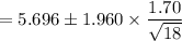 =5.696 \pm 1.960 \times \dfrac{1.70}{\sqrt{18}}