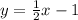 y = \frac{1}{2} x-1