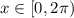 x\in [0,2\pi)