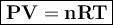 \large {\boxed {\bold {PV = nRT}}}