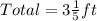 Total = 3\frac{1}{5}ft