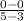 \frac{0-0}{5-3}