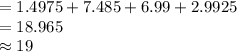 =1.4975+7.485+6.99+2.9925\\=18.965\\\approx19