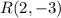 R(2, - 3)