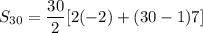 S_{30}=\dfrac{30}{2}[2(-2)+(30-1)7]