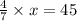 \frac{4}{7} \times x = 45