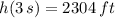 h(3\,s) = 2304\,ft