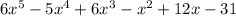 6x^5-5x^4+6x^3-x^2+12x-31