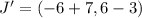 J' =(-6 + 7, 6 - 3)