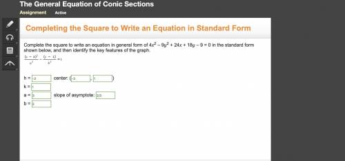 Complete the square to write an equation in general form of 4x2 - 9y2 + 24x + 18y - 9 = 0 in the sta