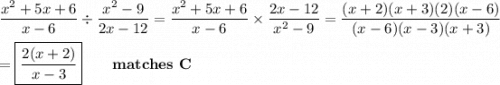 \dfrac{x^2+5x+6}{x-6}\div\dfrac{x^2-9}{2x-12}=\dfrac{x^2+5x+6}{x-6}\times\dfrac{2x-12}{x^2-9}=\dfrac{(x+2)(x+3)(2)(x-6)}{(x-6)(x-3)(x+3)}\\\\=\boxed{\dfrac{2(x+2)}{x-3}}\qquad\textbf{matches C}