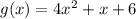 g(x) = 4x^2 + x + 6