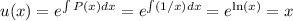 u(x) = e^{\int P(x)dx} = e^{\int (1/x) dx} = e^{\ln(x)} = x