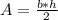 A = \frac{b *h}{2}\\