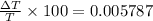 \frac{\Delta T}{T}\times 100=0.005787