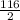 \frac{116}{2}