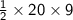 \sf{ \frac{1}{2}  \times 20 \times 9}