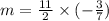 m = \frac{11}{2} \times (-\frac{3}{7} )