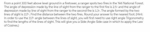 From a point 300 feet above ground in a firetower, a ranger spots two fires in the George Washington