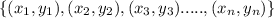 \{(x_1,y_1),(x_2,y_2),(x_3,y_3).....,(x_n,y_n)\}