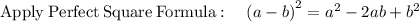 \mathrm{Apply\:Perfect\:Square\:Formula}:\quad \left(a-b\right)^2=a^2-2ab+b^2