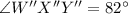 \angle W''X''Y''=82^\circ